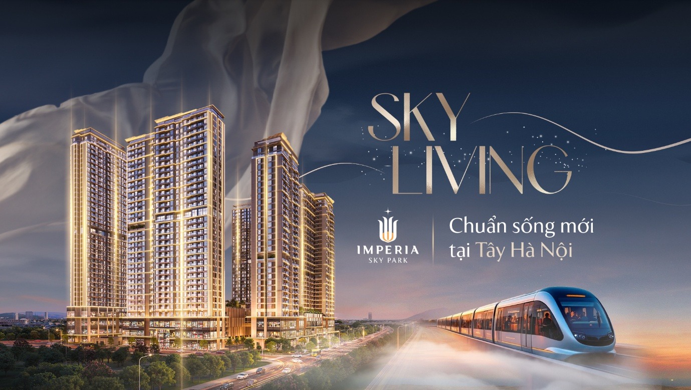 Dự án Imperia Sky Park kiến tạo chất sống mới Sky Living tại Tây Hà Nội
